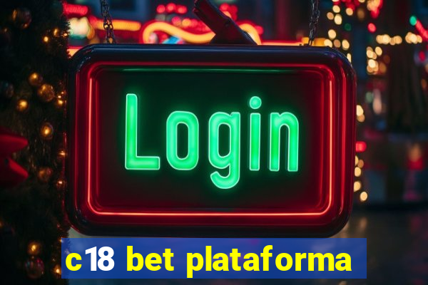 c18 bet plataforma